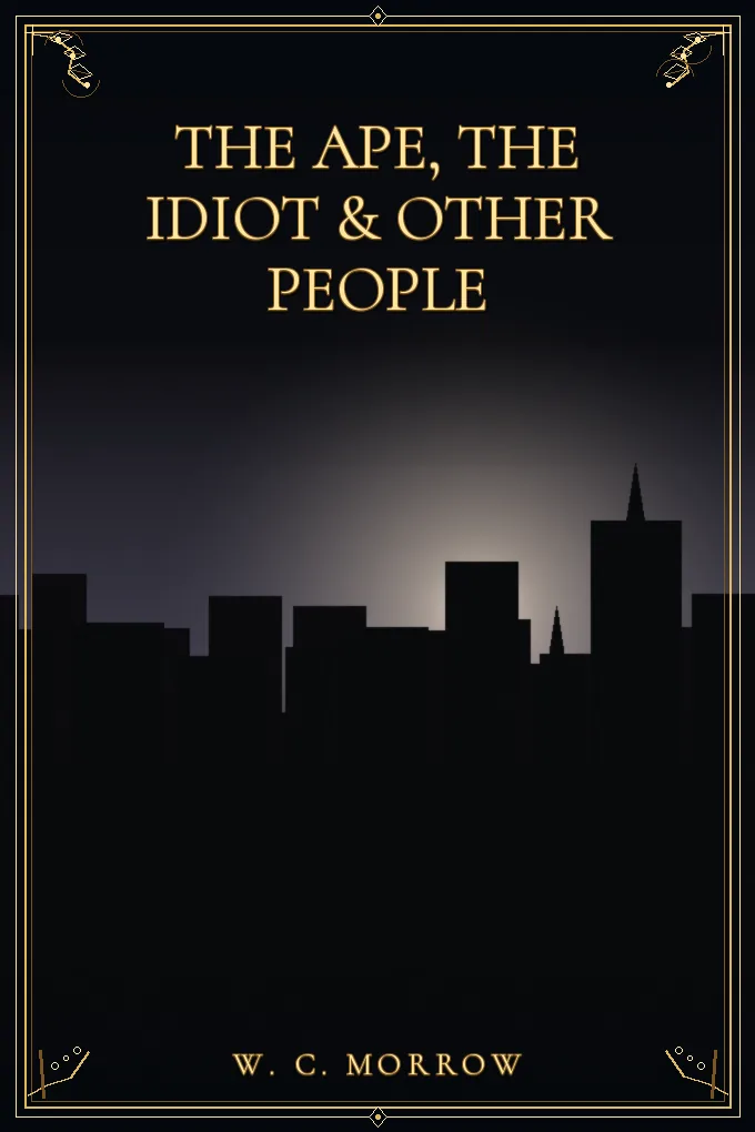 The Ape, the Idiot & Other People