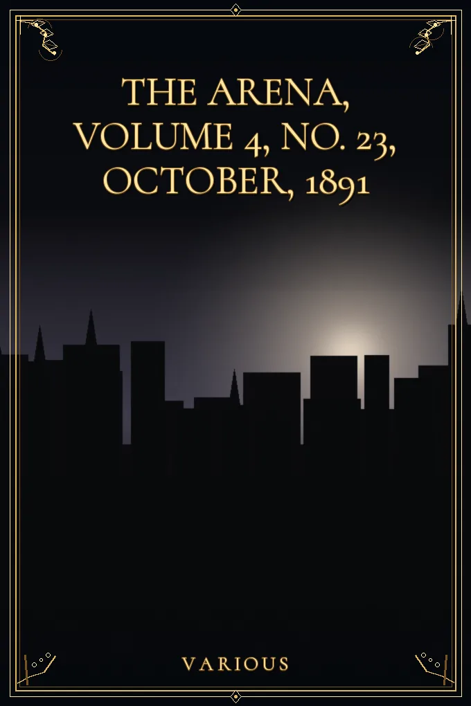The Arena, Volume 4, No. 23, October, 1891