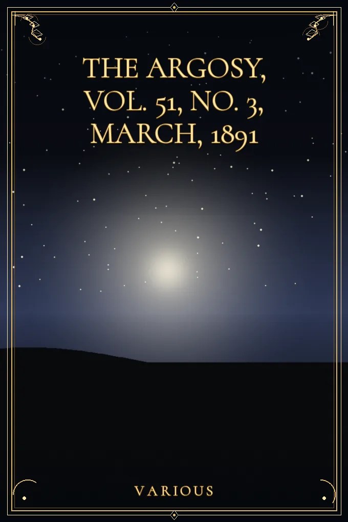 The Argosy, Vol. 51, No. 3, March, 1891