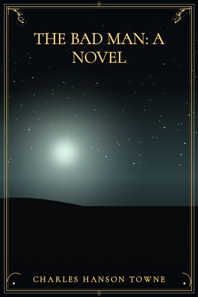 The Bad Man: A Novel