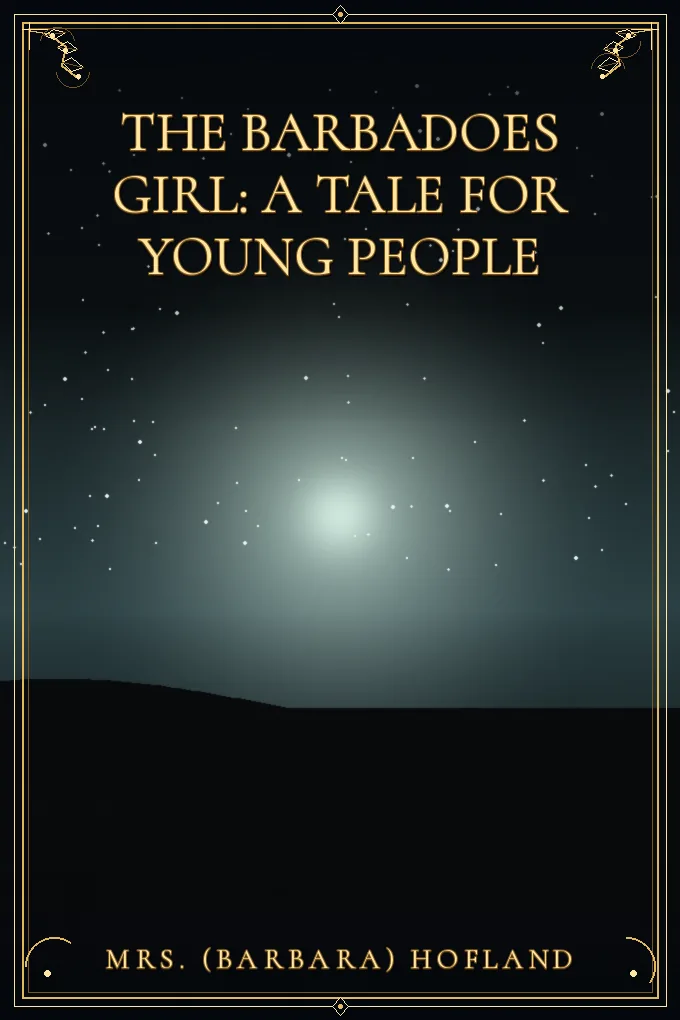 Cover of The Barbadoes Girl: A Tale for Young People
