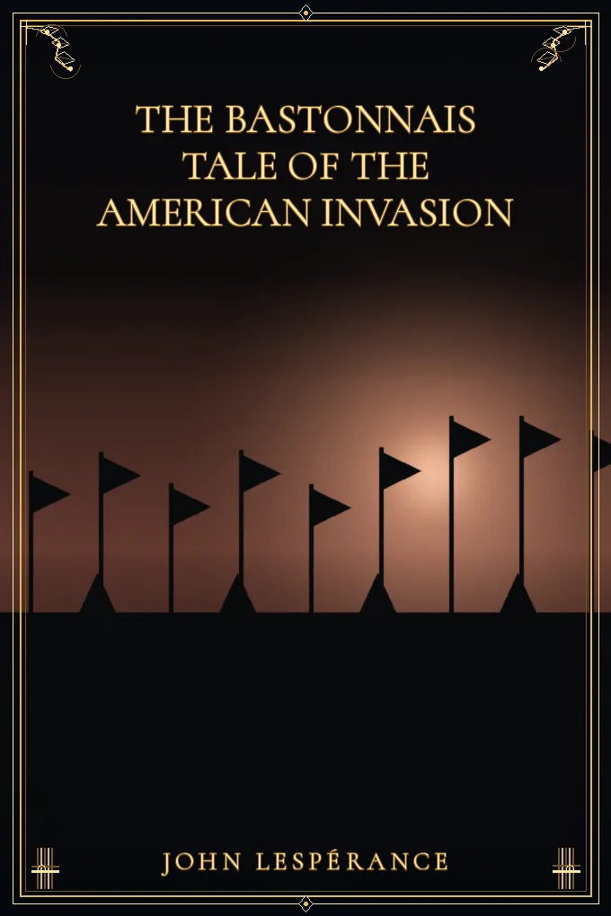 The Bastonnais Tale of the American Invasion