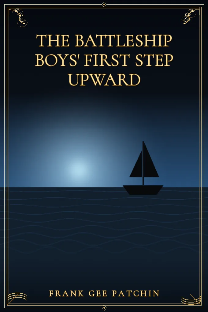 The Battleship Boys' First Step Upward