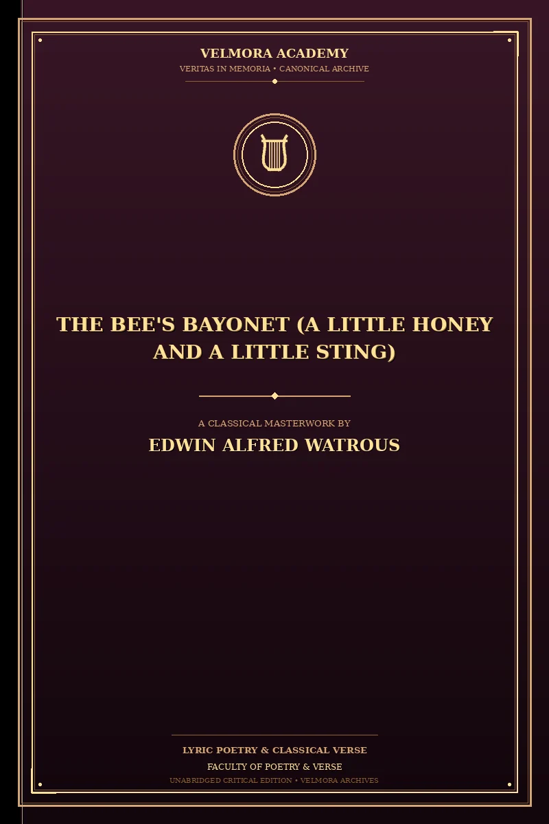 The Bee's Bayonet (a Little Honey and a Little Sting)