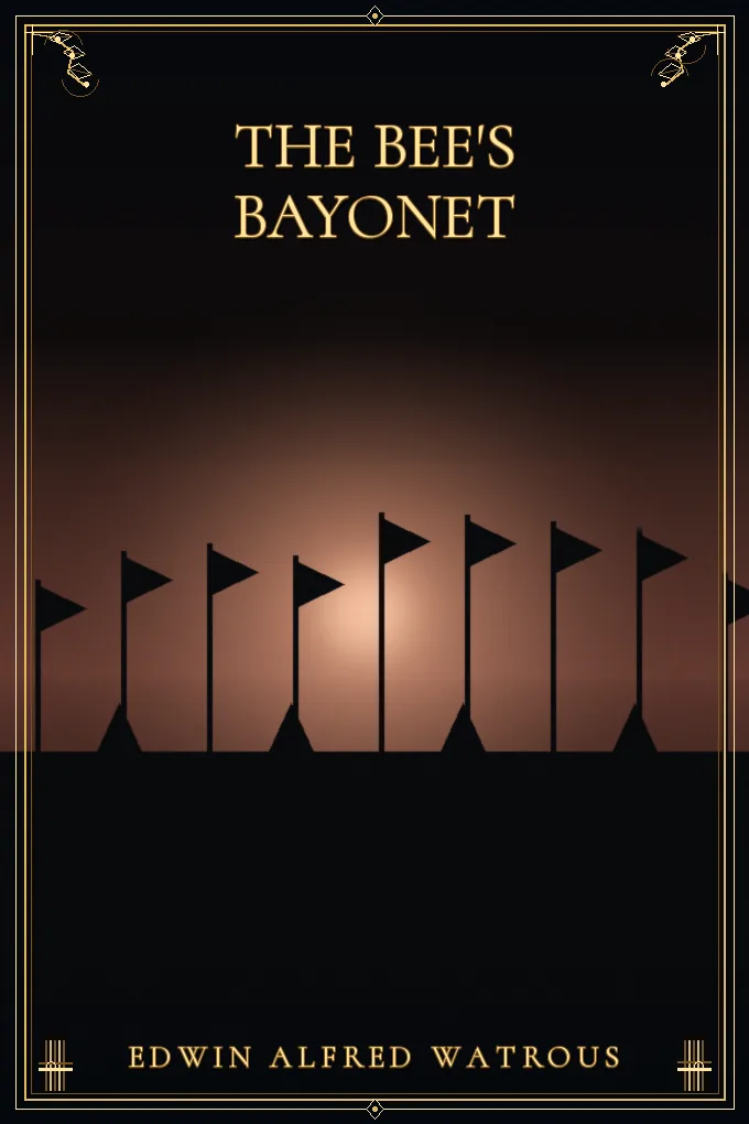 The Bee's Bayonet (a Little Honey and a Little Sting)