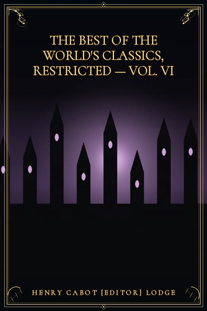 The Best of the World's Classics, Restricted — Vol. VI