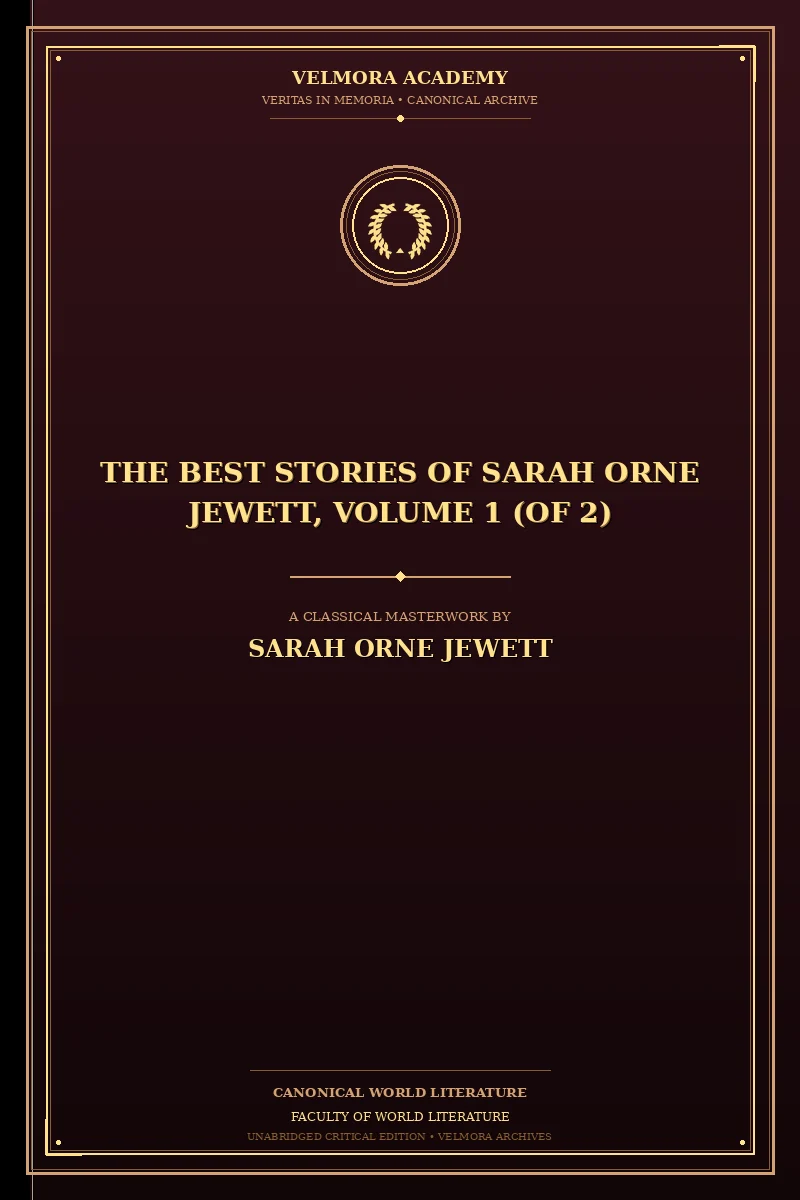 The best stories of Sarah Orne Jewett, Volume 1 (of 2)