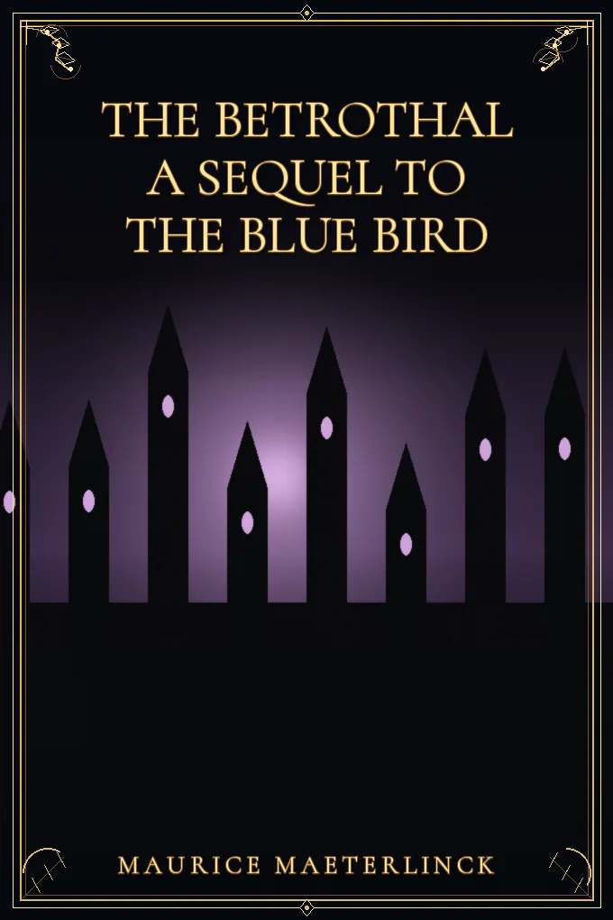 The Betrothal A Sequel to the Blue Bird