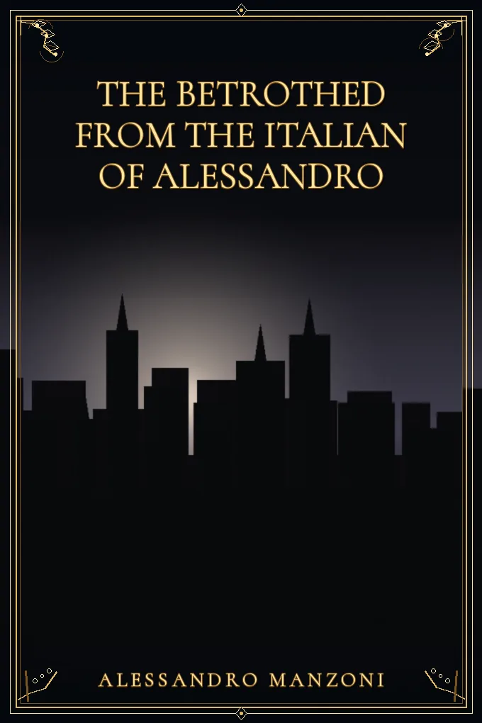 The Betrothed From the Italian of Alessandro
