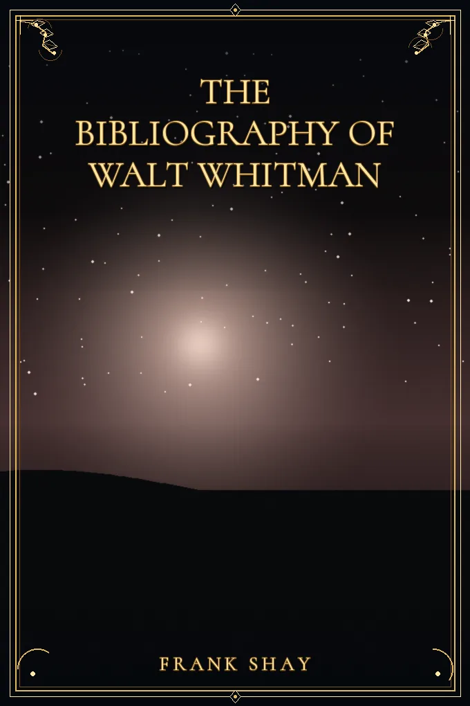 The Bibliography of Walt Whitman