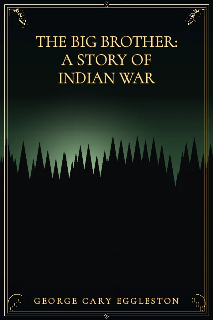 Cover of The Big Brother: A Story of Indian War