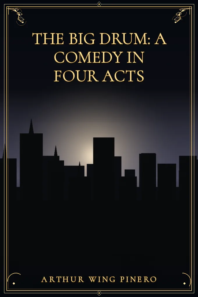 Cover of The Big Drum: A Comedy in Four Acts