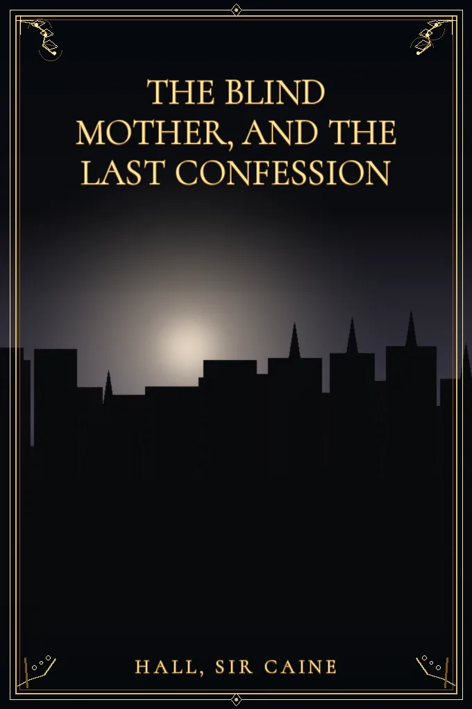 The Blind Mother, and The Last Confession
