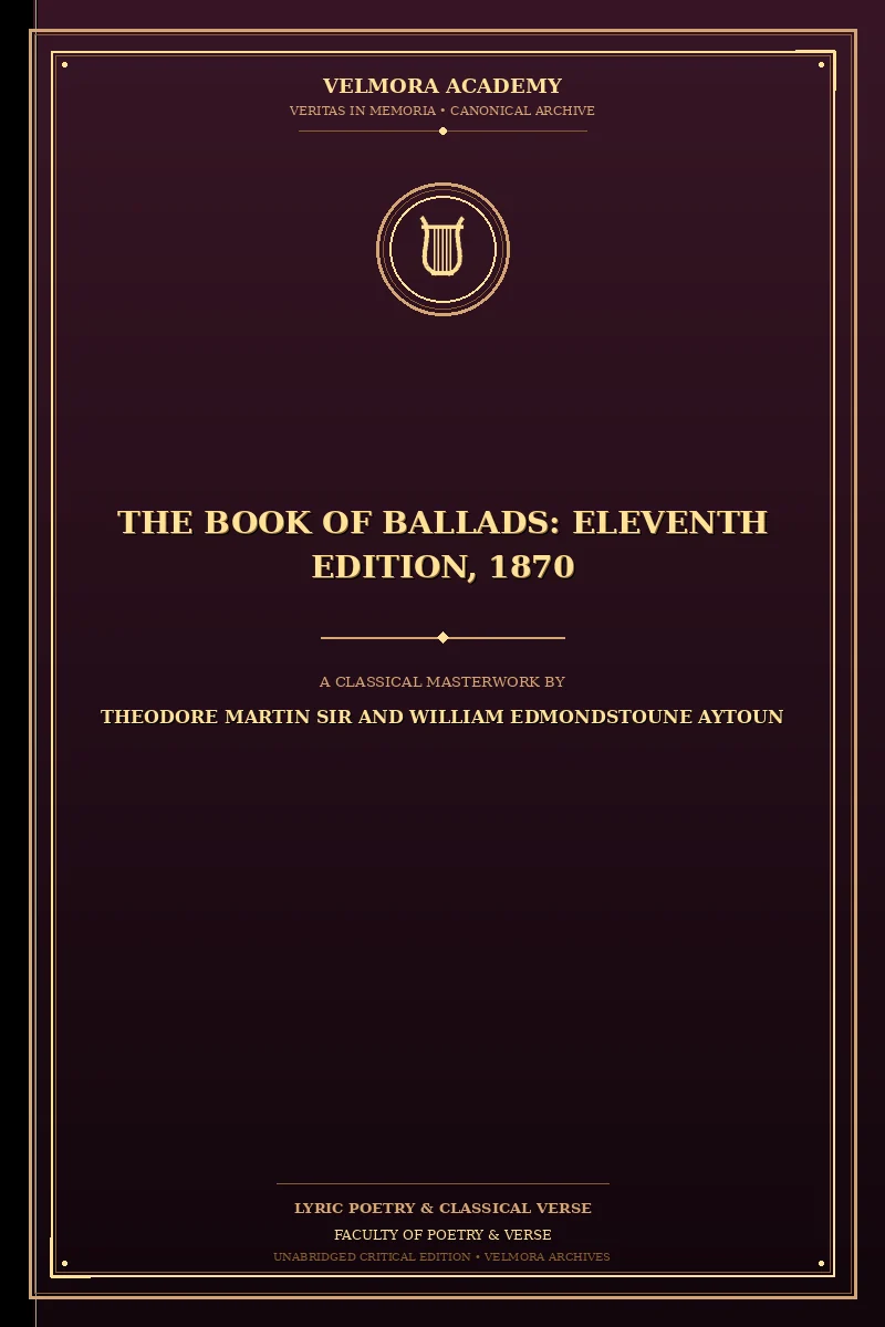 The Book of Ballads: Eleventh Edition, 1870
