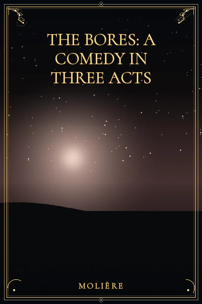 Cover of The Bores: A Comedy in Three Acts