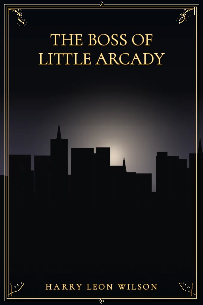 The Boss of Little Arcady