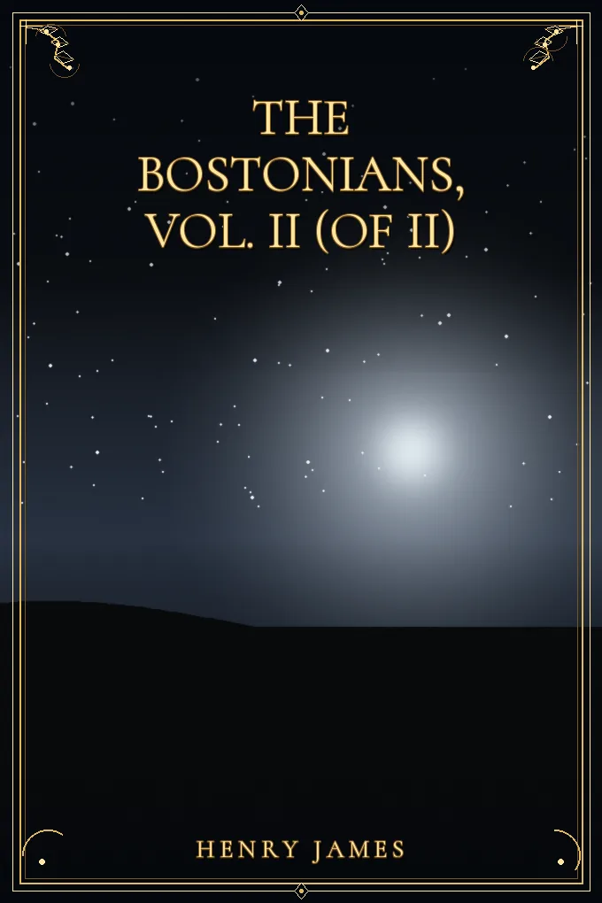 The Bostonians, Vol. II (of II)