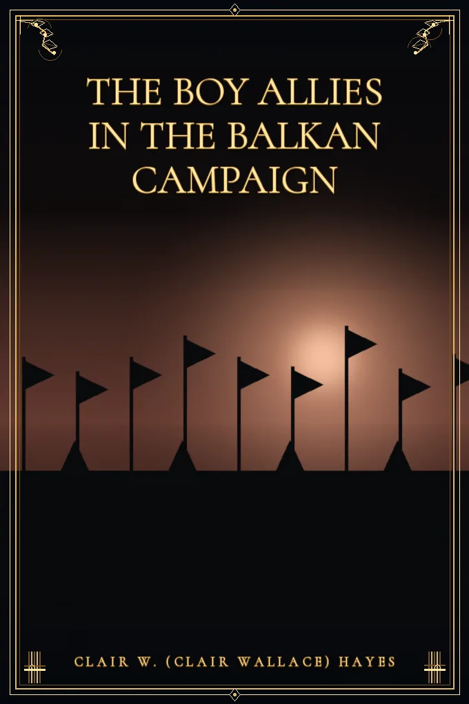 The Boy Allies in the Balkan Campaign