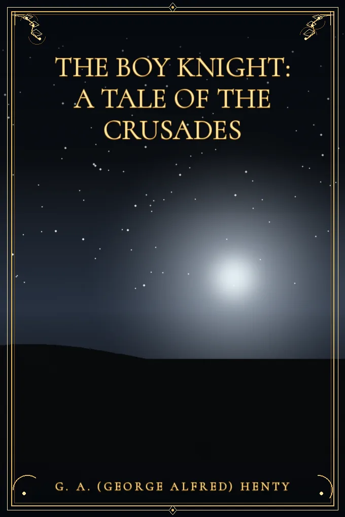 The Boy Knight: A Tale of the Crusades