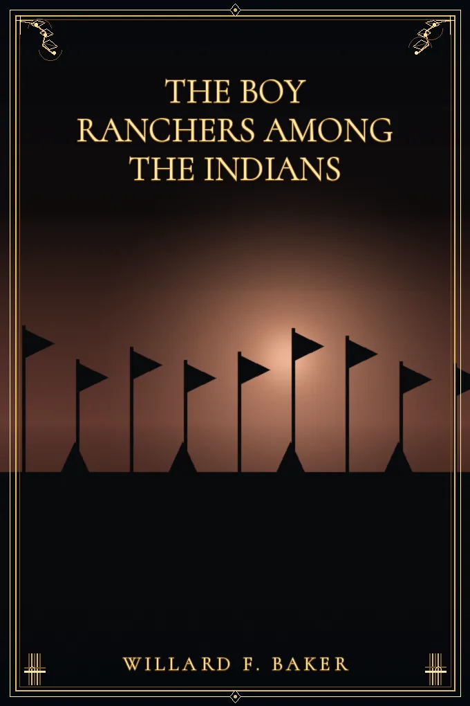 The Boy Ranchers Among the Indians