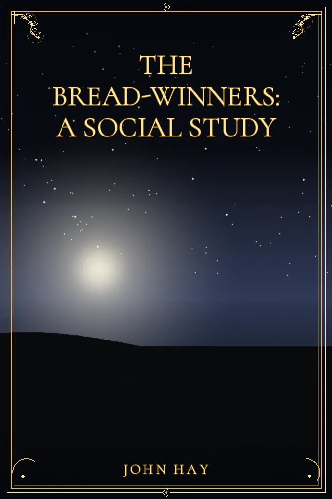 The Bread-winners: A Social Study