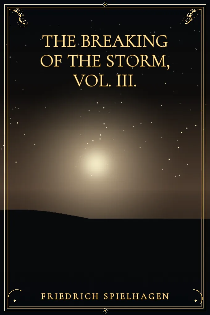 The Breaking of the Storm, Vol. III.