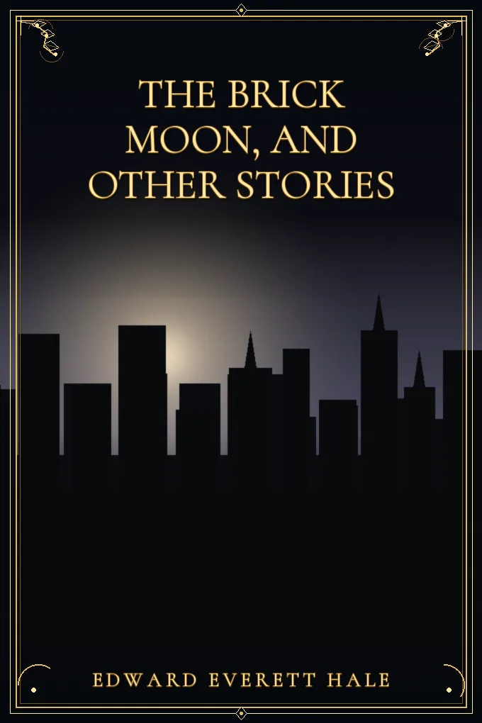 The Brick Moon, and Other Stories