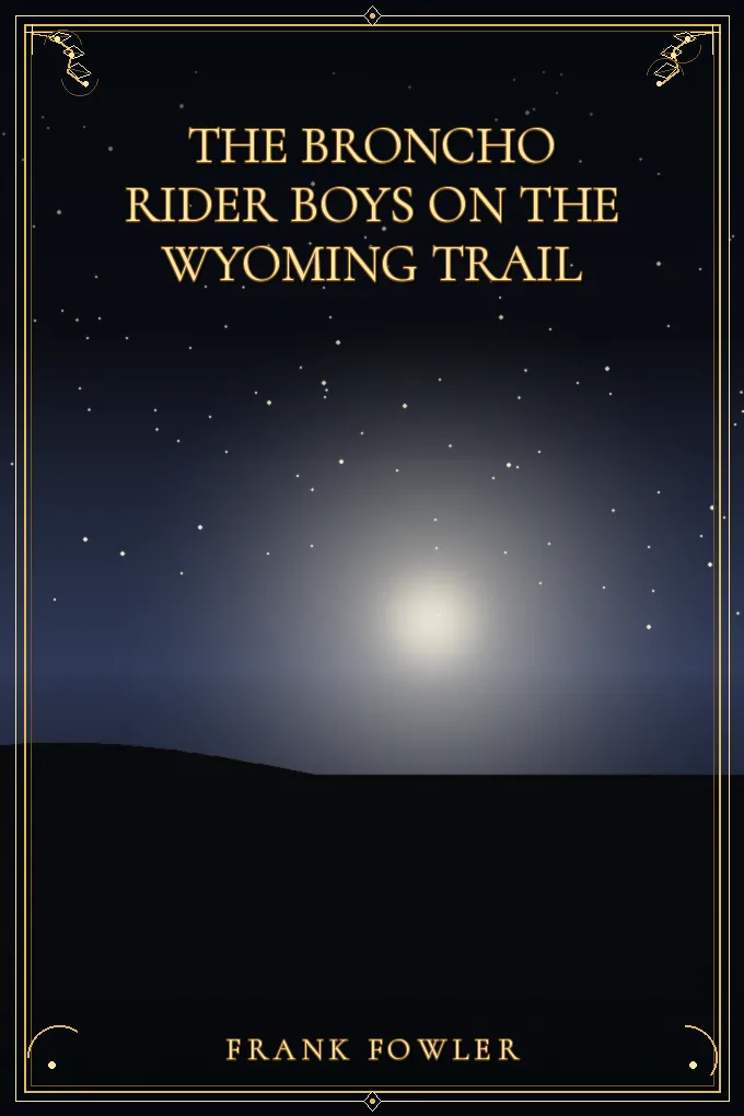 The Broncho Rider Boys on the Wyoming Trail