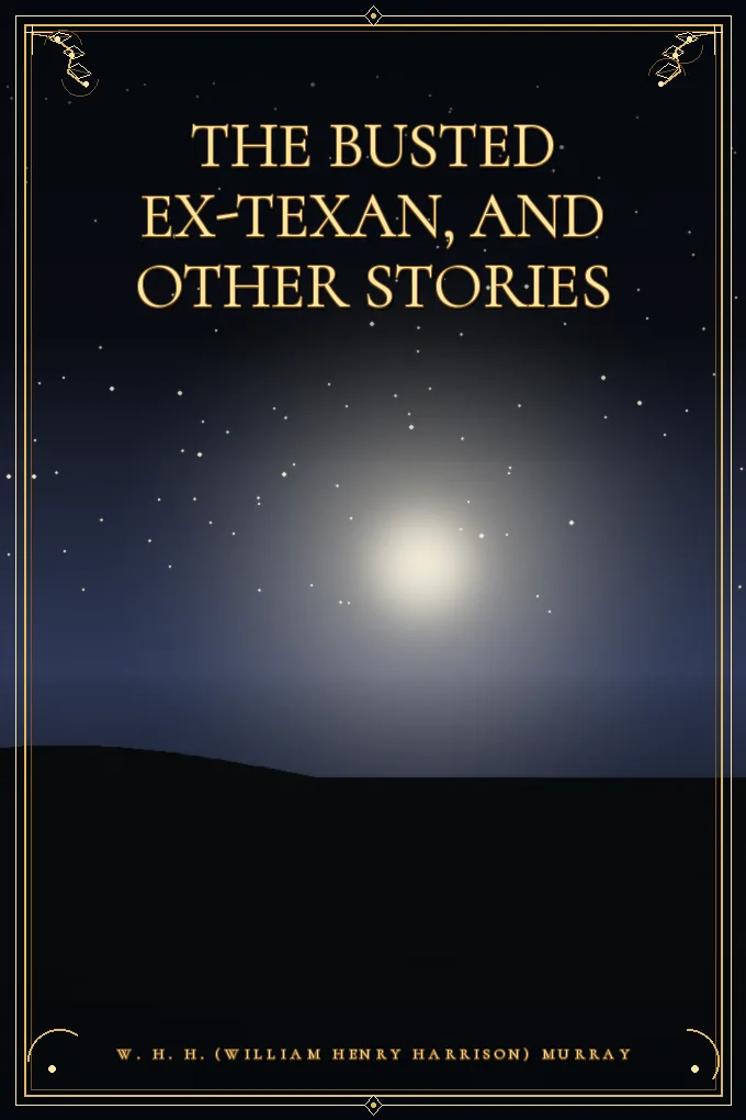 The Busted Ex-Texan, and Other Stories