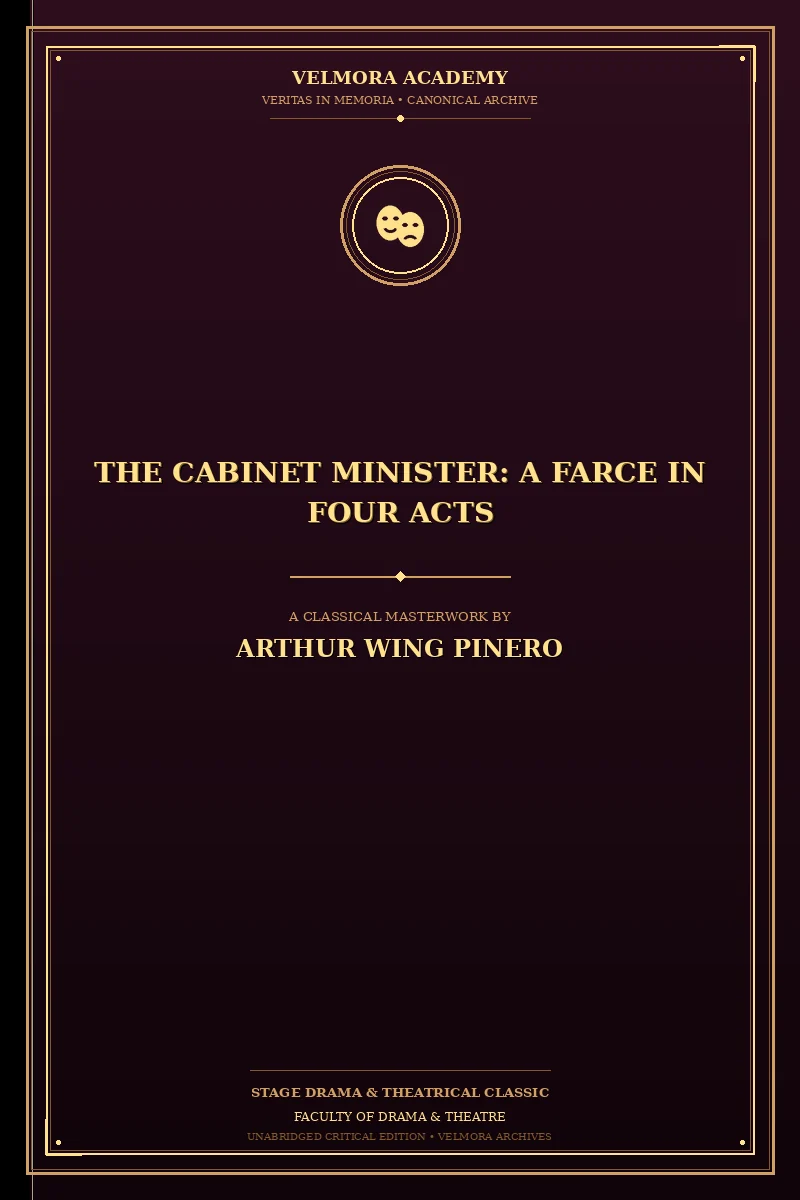 The Cabinet Minister: A Farce in Four Acts