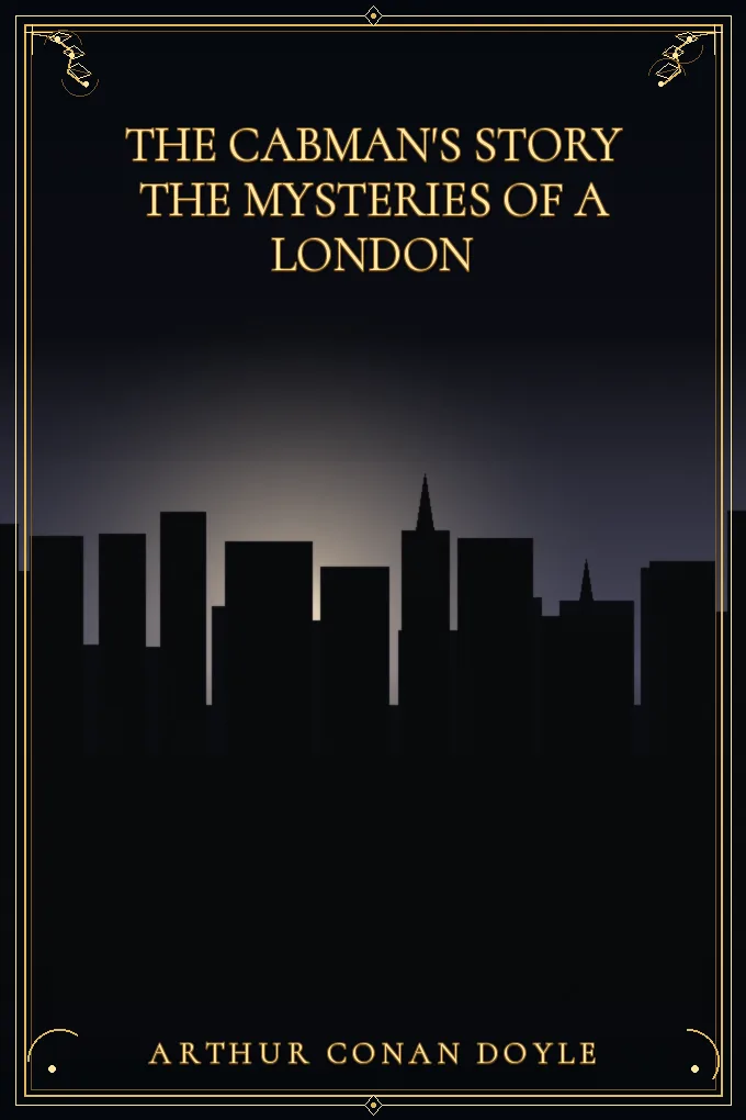 Cover of The Cabman's Story The Mysteries of a London
