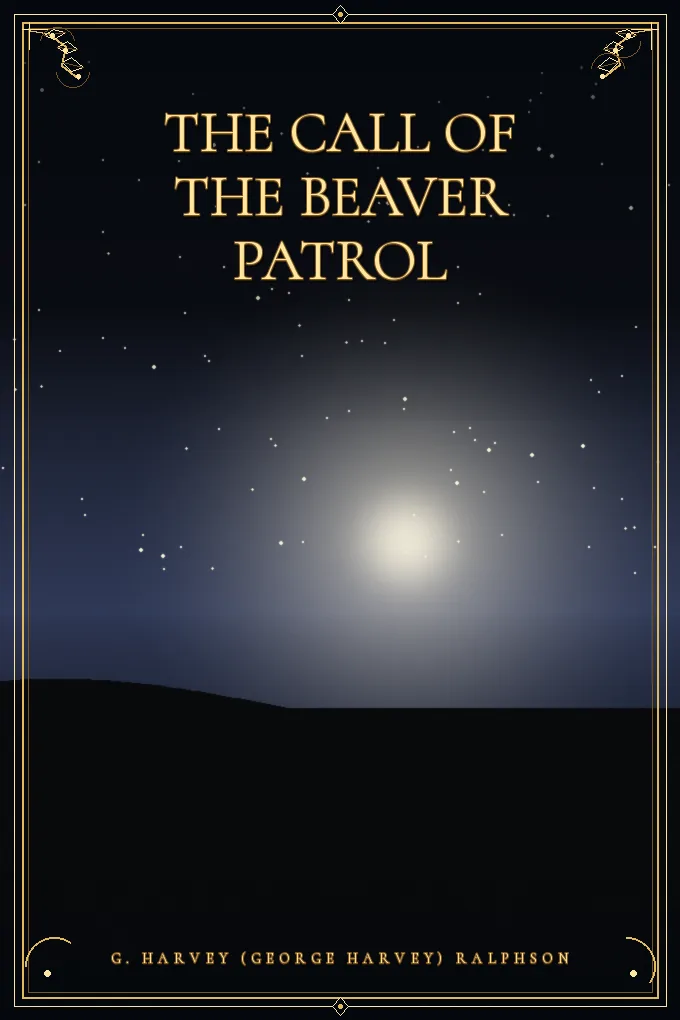 The Call of the Beaver Patrol