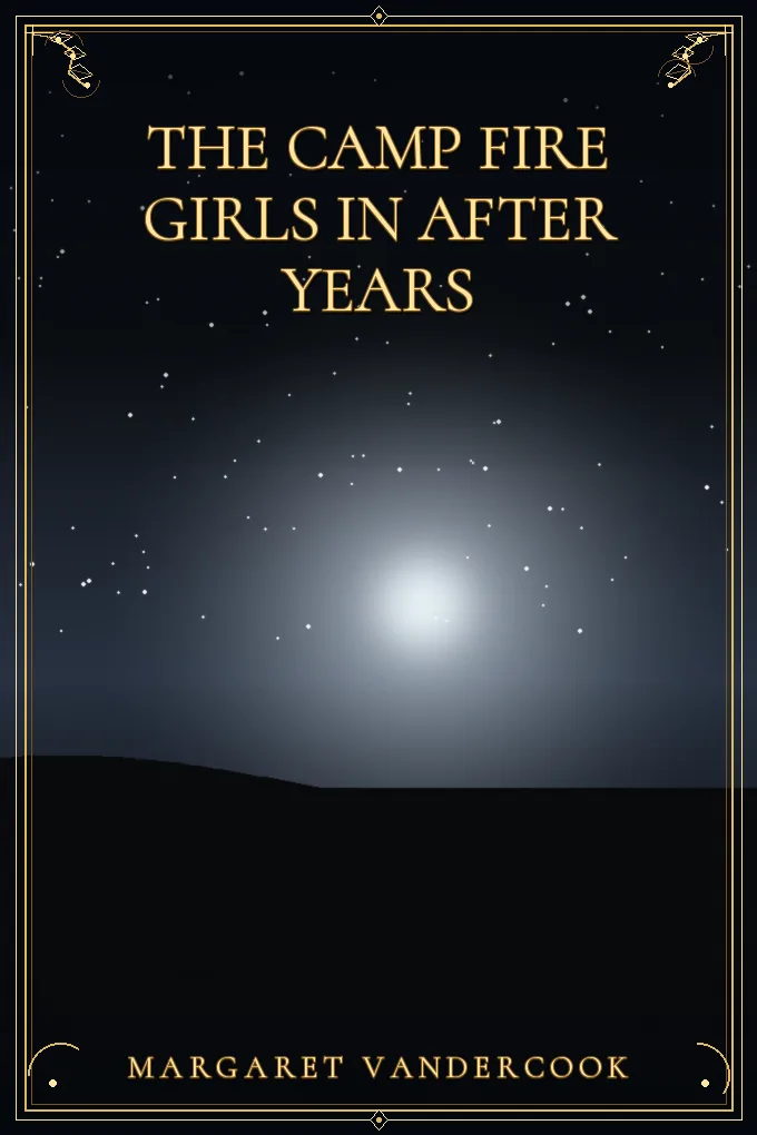 The Camp Fire Girls in After Years
