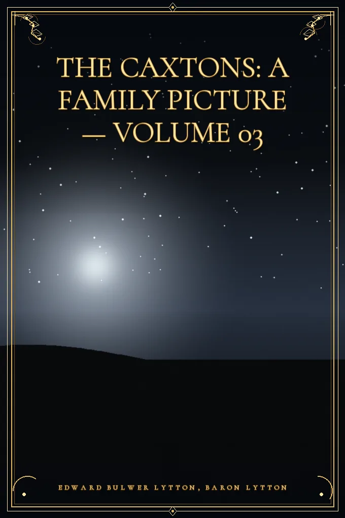 The Caxtons: A Family Picture — Volume 03