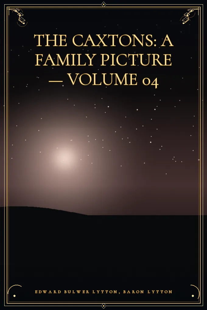 The Caxtons: A Family Picture — Volume 04