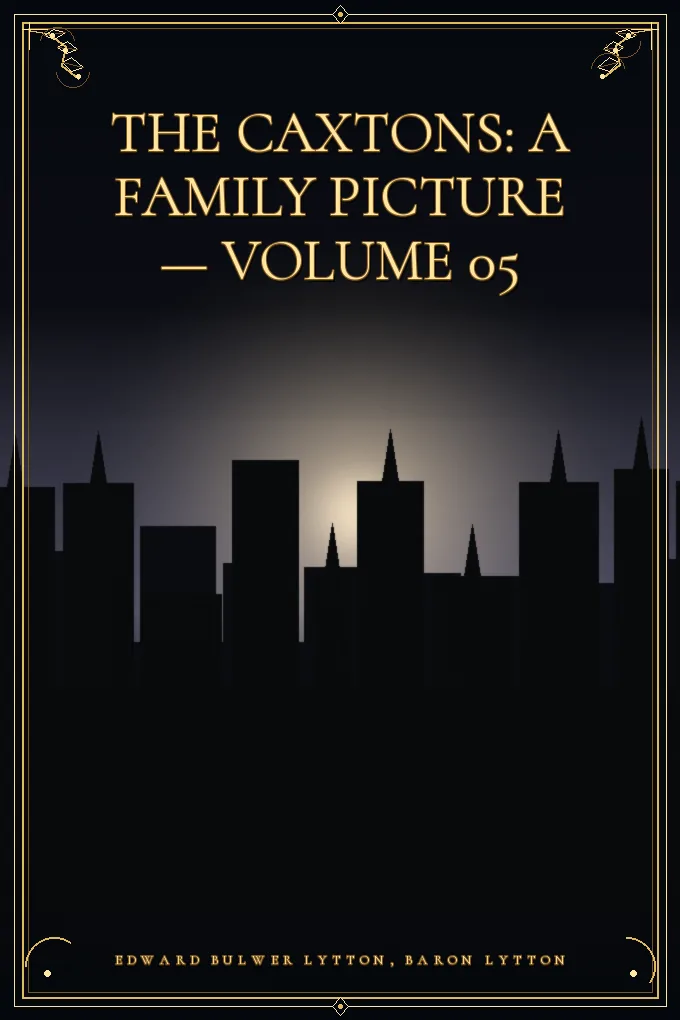 The Caxtons: A Family Picture — Volume 05