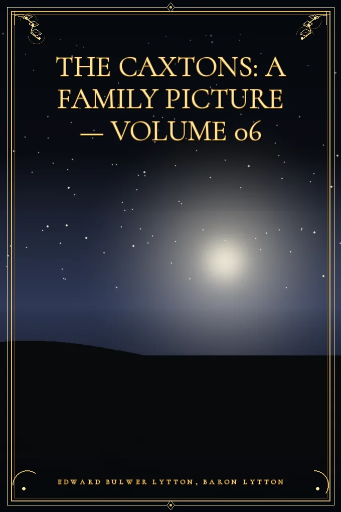 The Caxtons: A Family Picture — Volume 06