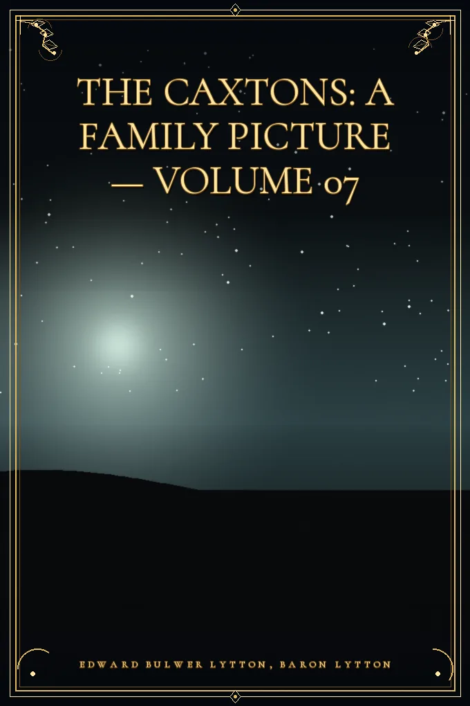 The Caxtons: A Family Picture — Volume 07