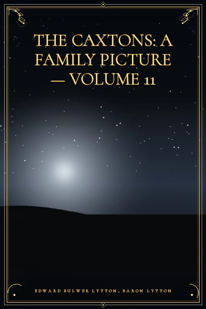 The Caxtons: A Family Picture — Volume 11
