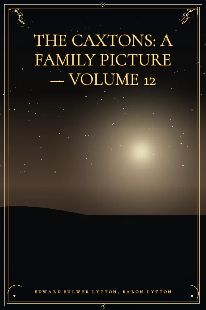 The Caxtons: A Family Picture — Volume 12