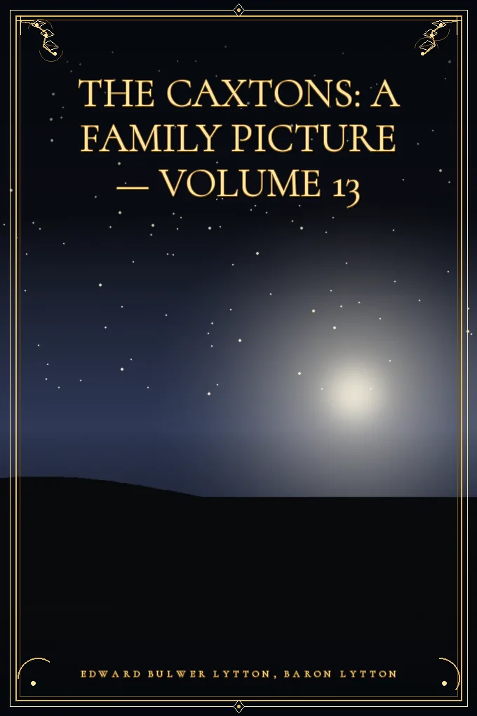 The Caxtons: A Family Picture — Volume 13