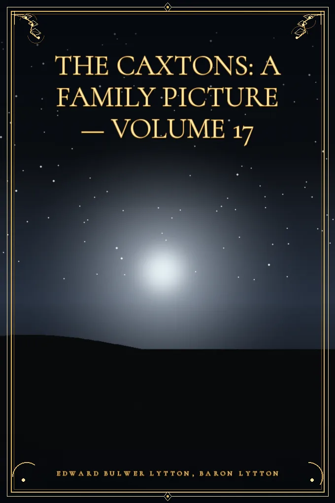 The Caxtons: A Family Picture — Volume 17