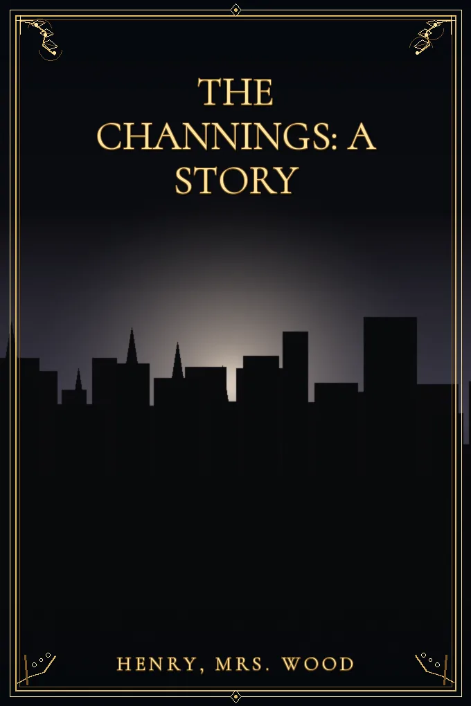 Cover of The Channings: A Story