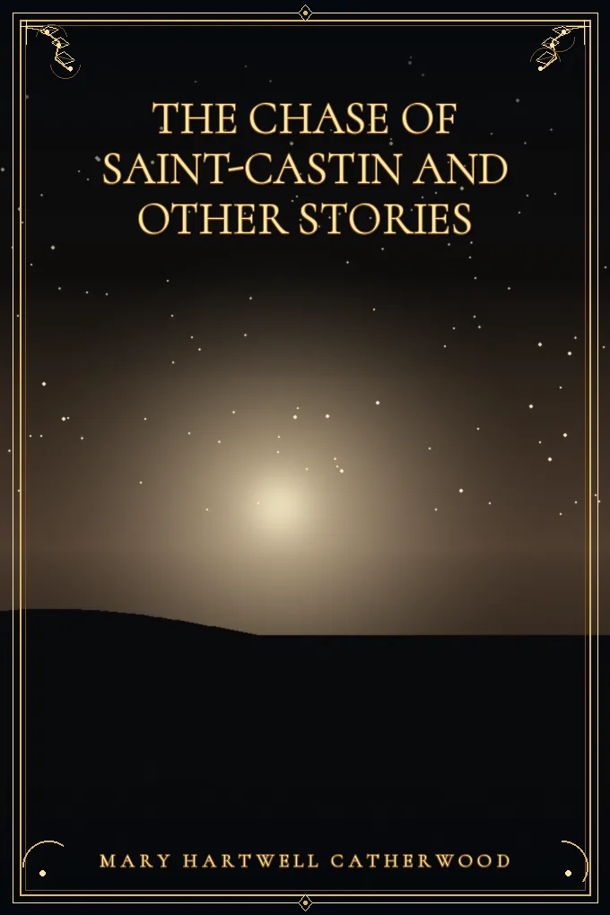 Cover of The Chase of Saint-Castin and Other Stories