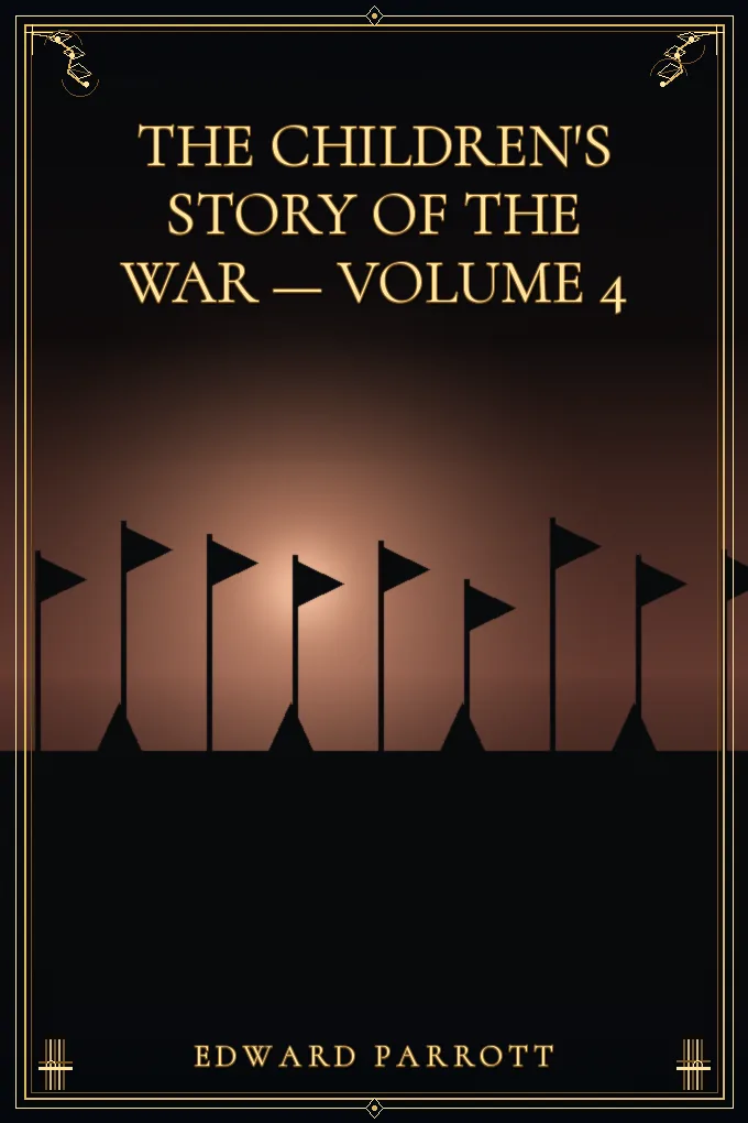 The Children's Story of the War — Volume 4
