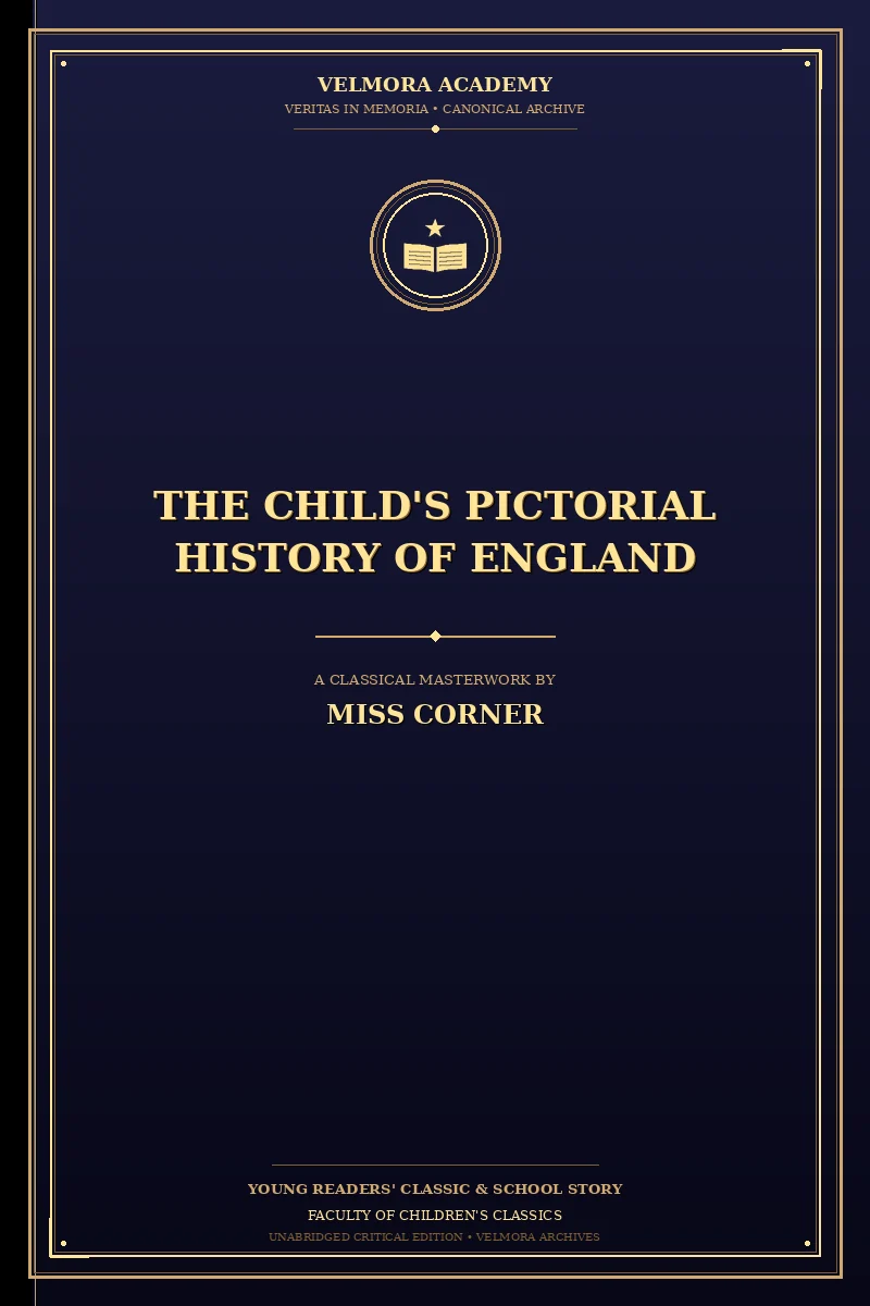 The Child's Pictorial History of England From the Earliest Period to