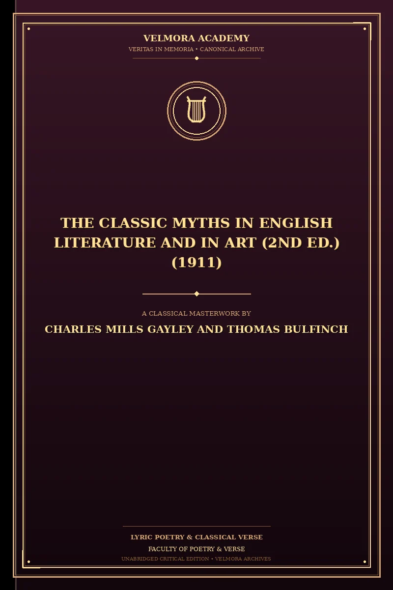 The Classic Myths in English Literature and in Art (2nd Ed.) (1911)