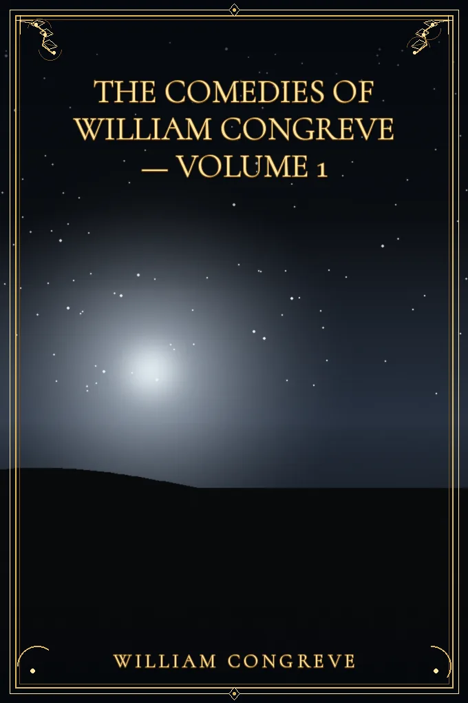 The Comedies of William Congreve — Volume 1