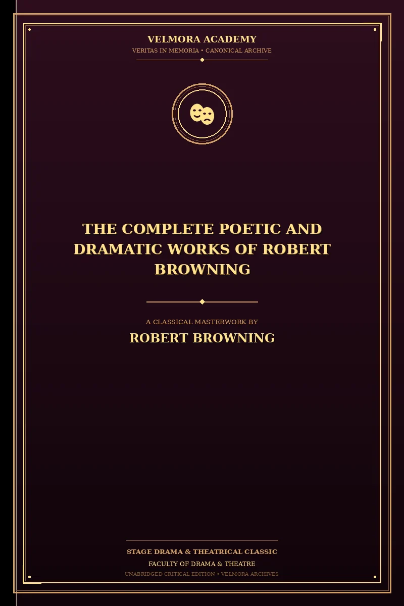 The Complete Poetic and Dramatic Works of Robert Browning