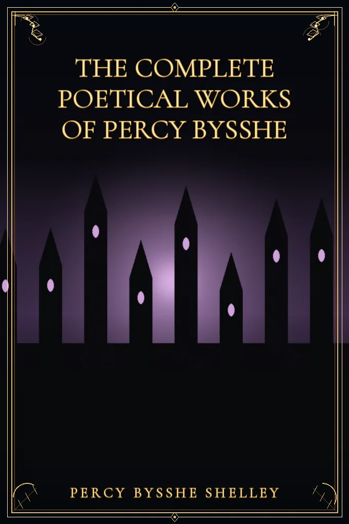 Cover of The Complete Poetical Works of Percy Bysshe — Complete